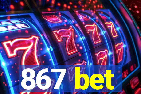 867 bet